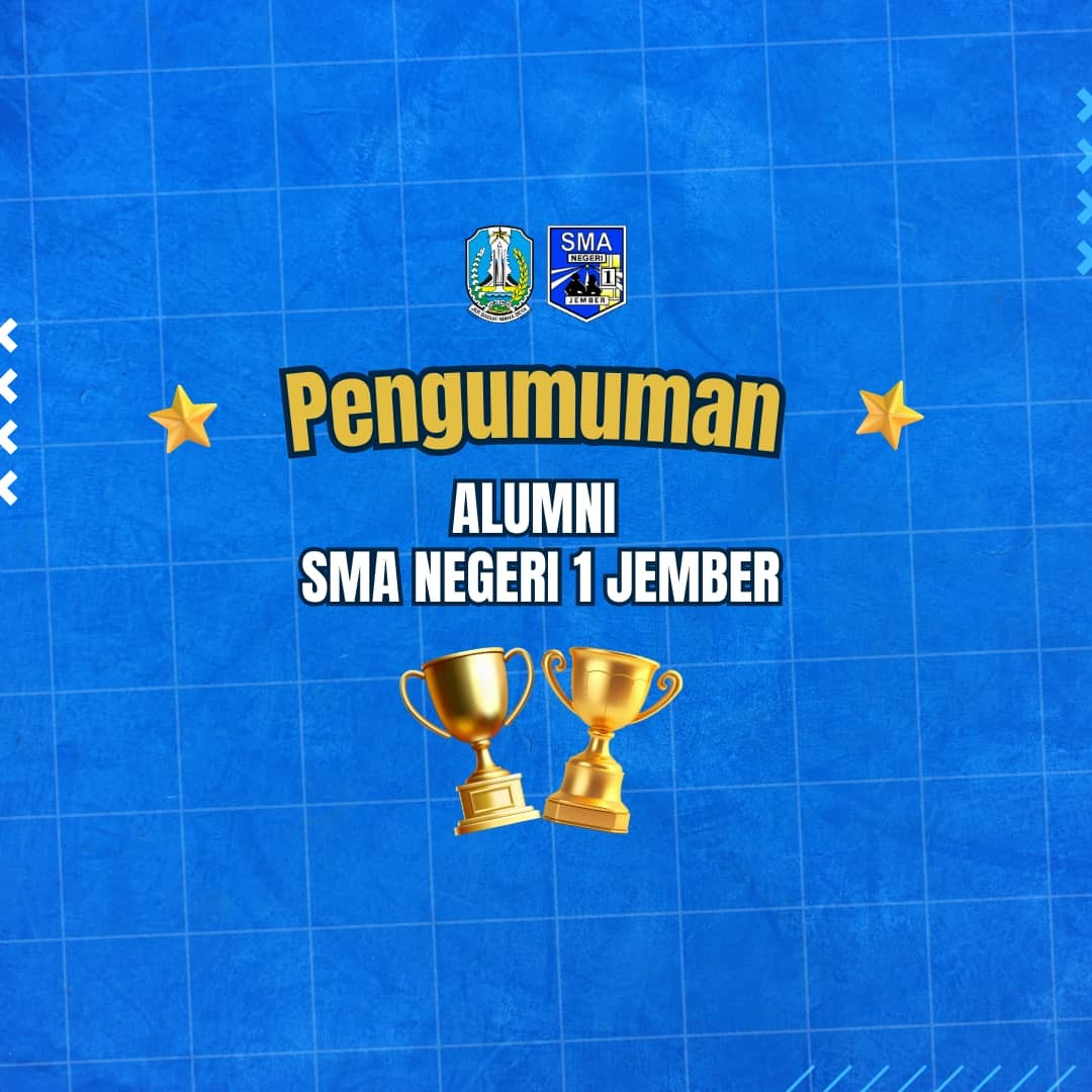 PENGUMUMAN UNTUK ALUMNI SMAN 1 JEMBER